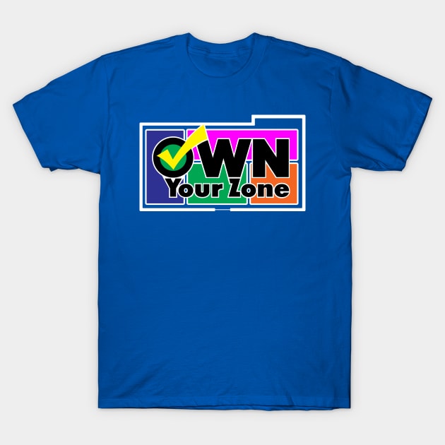 Own Your Zone T-Shirt by ReviewReviewPodcast